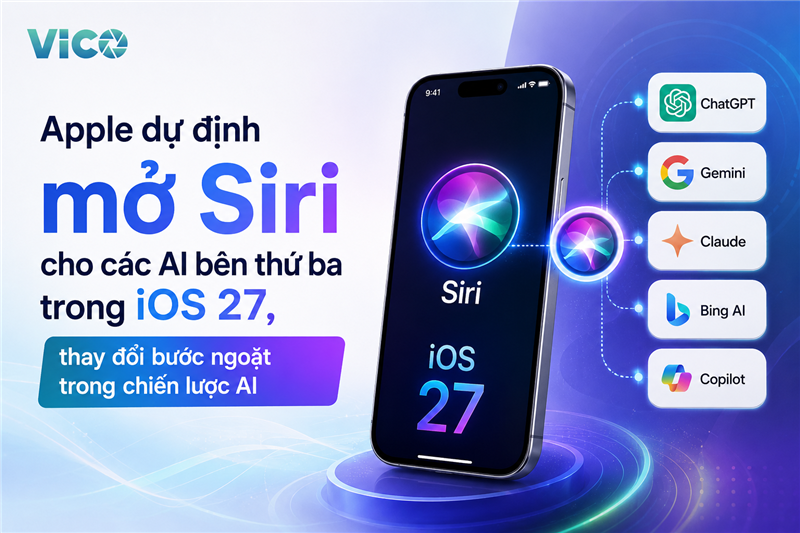 Apple dự định mở Siri cho các AI bên thứ ba trong iOS 27, thay đổi bước ngoặt trong chiến lược AI