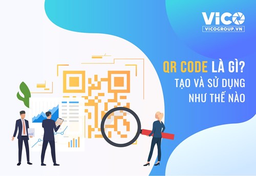 QR Code là gì? Tạo và sử dụng mã QR Code như thế nào?