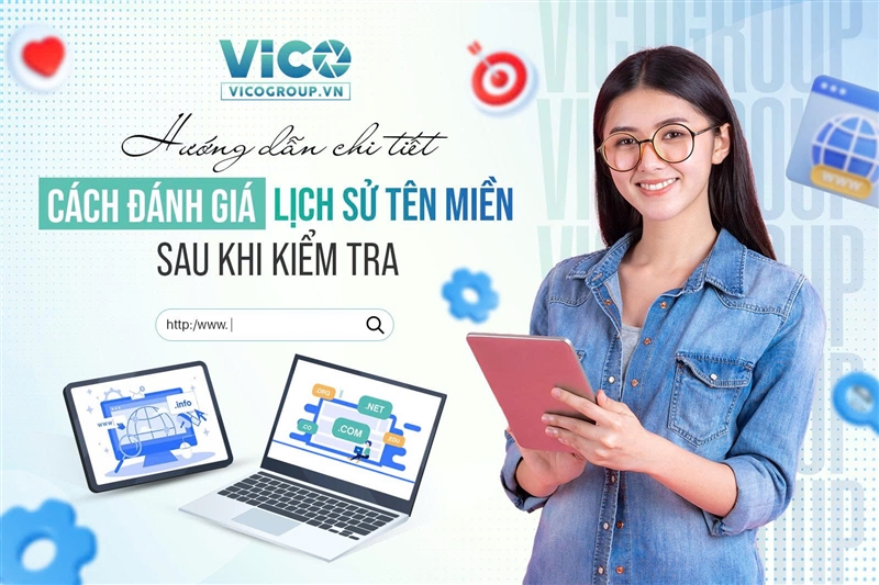 Hướng dẫn chi tiết cách đánh giá lịch sử tên miền sau khi kiểm tra