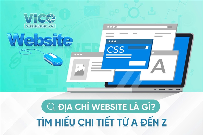 Địa chỉ website là gì? Tìm hiểu chi tiết từ A đến Z