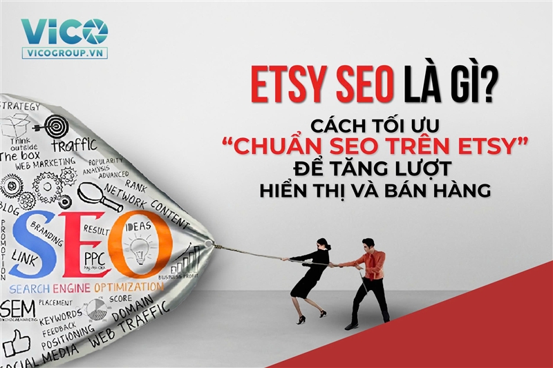 Etsy SEO là gì? Cách tối ưu chuẩn SEO trên Etsy để tăng lượt hiển thị và bán hàng