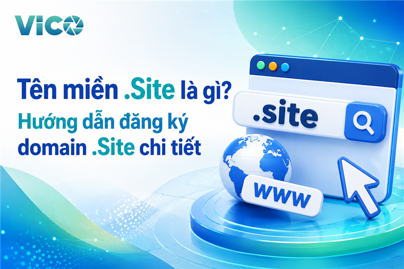 Tên miền .Site là gì? Hướng dẫn đăng ký domain .Site chi tiết