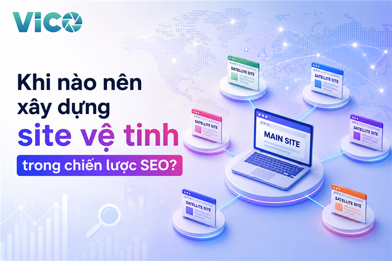 Khi nào nên xây dựng site vệ tinh trong chiến lược SEO?