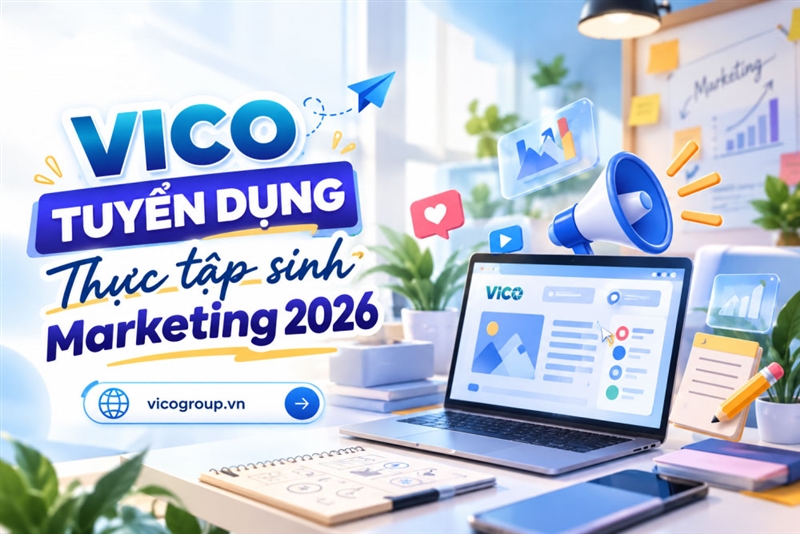 VICO tuyển dụng Thực tập sinh Marketing 2026