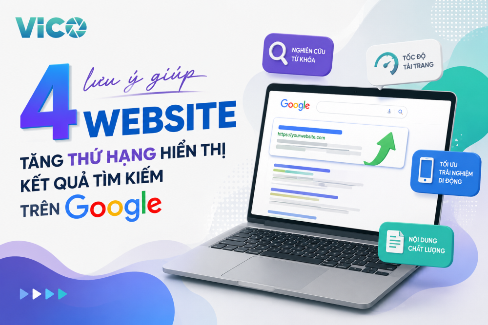 4 lưu ý giúp website tăng thứ hạng hiển thị kết quả tìm kiếm trên Google