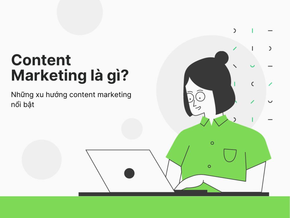 Content marketing và 4 xu hướng nội dung trong chiến lược thương hiệu