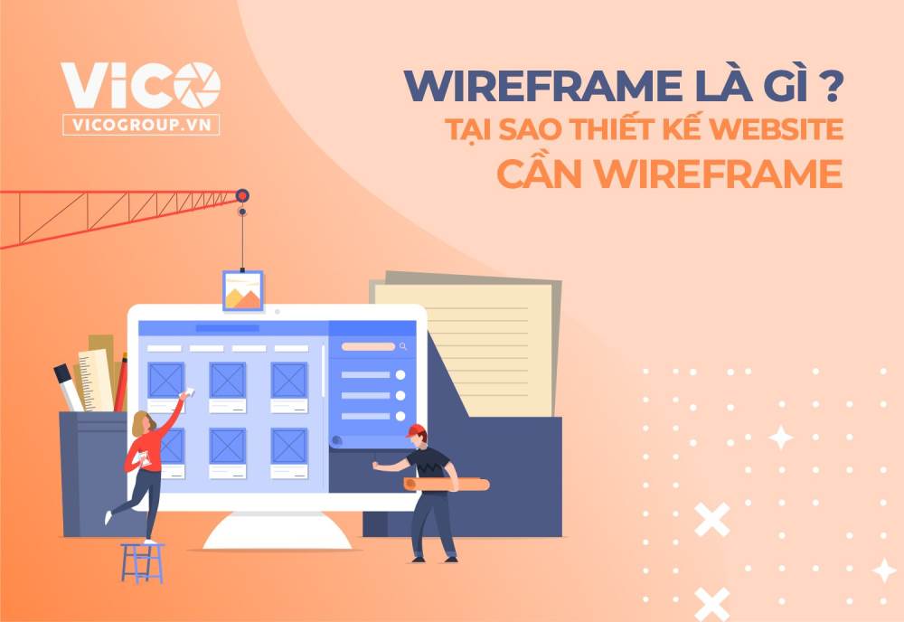Wireframe là gì? Tại sao thiết kế website cần wireframe