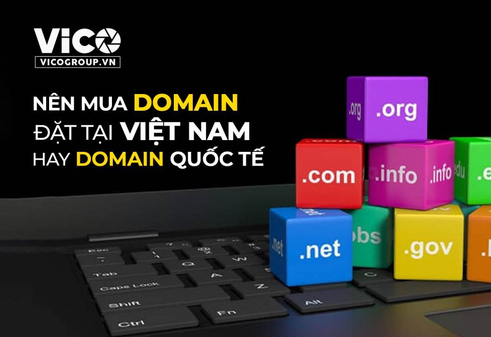 Nên mua Domain đặt tại Việt Nam hay Domain quốc tế?