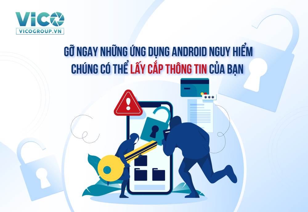 Gỡ ngay những ứng dụng Android nguy hiểm này, chúng có thể lấy cắp thông tin của bạn
