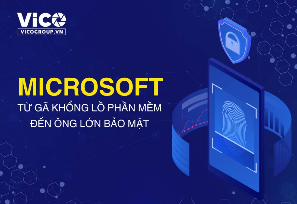 Microsoft, từ gã khổng lồ phần mềm đến ông lớn bảo mật