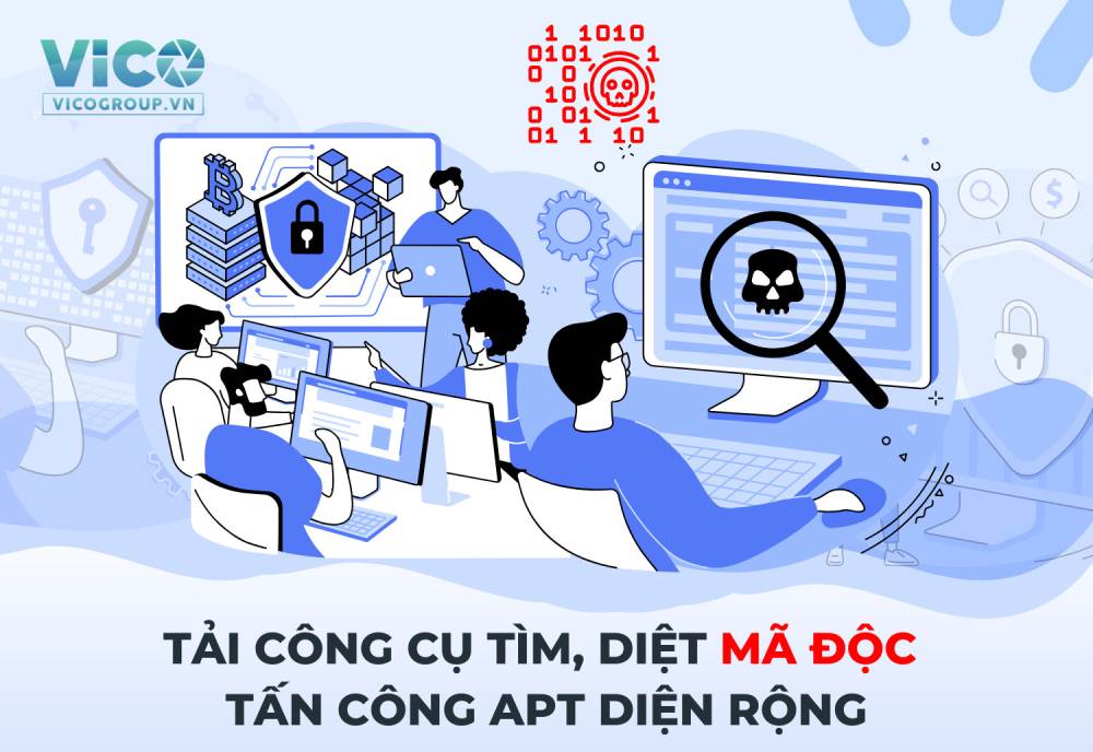 Cục An toàn thông tin khuyến cáo tải công cụ tìm, diệt mã độc chiến dịch tấn công APT diện rộng
